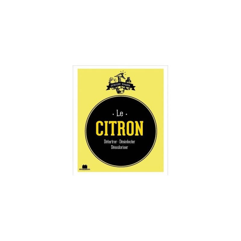 ENTRETENIR SA MAISON Le Citron détartrer-désinfecter-désodoriser